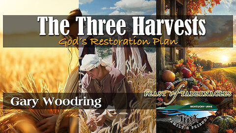 The Three Harvests: God's Restoration Plan - Gary Woodring