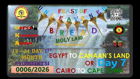 AFRICA IS THE HOLY LAND || THE FEAST OF UNLEAVENED BREAD || DAY 7