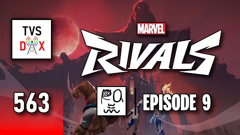 [Testing out streaming to Rumble] Marvel Rivals Episode 9 (The Variety Show DX #563)