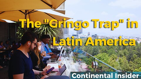 The "Gringo Trap" in Latin America