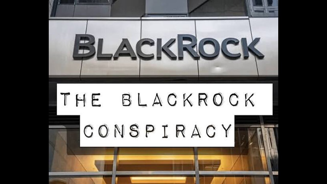Blackrock conspiracies you don’t know