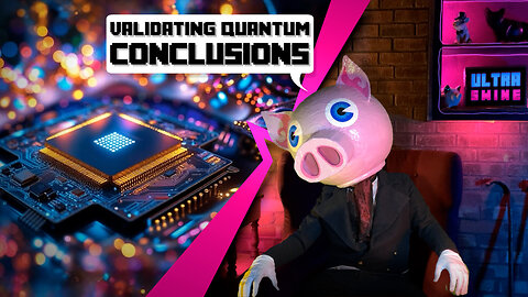Validating Quantum Conclusions