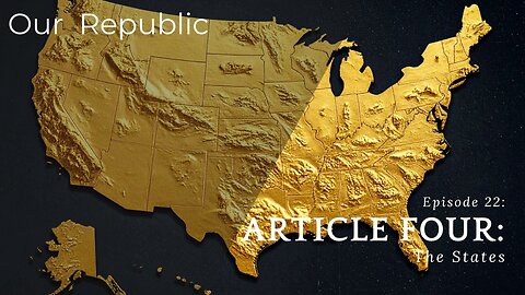 Episode 22 – Article Four: States