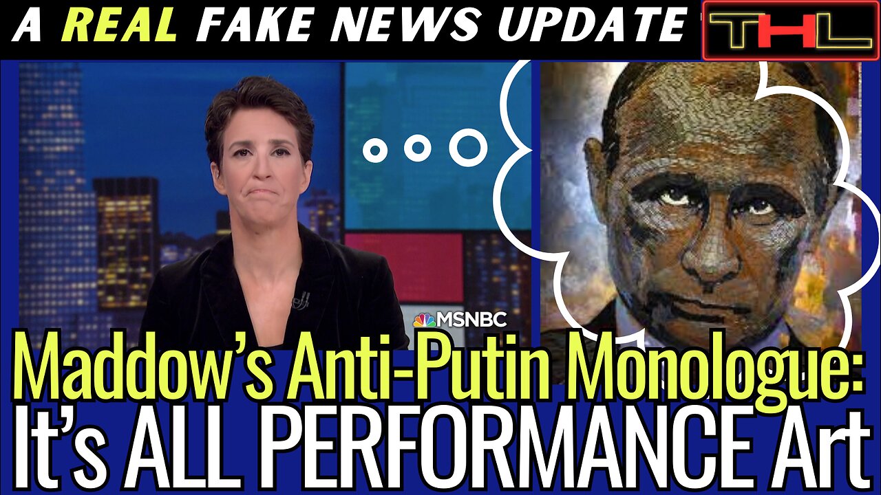 A REAL Fake News Update | Rachel Maddow has a Major PDS (Putin Derangement Syndrome) Problem