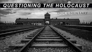 Questioning the Holocaust