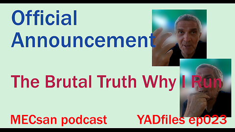ep023a #MECsan | #YADfiles | Official Announcement The Brutal Truth Why I Run