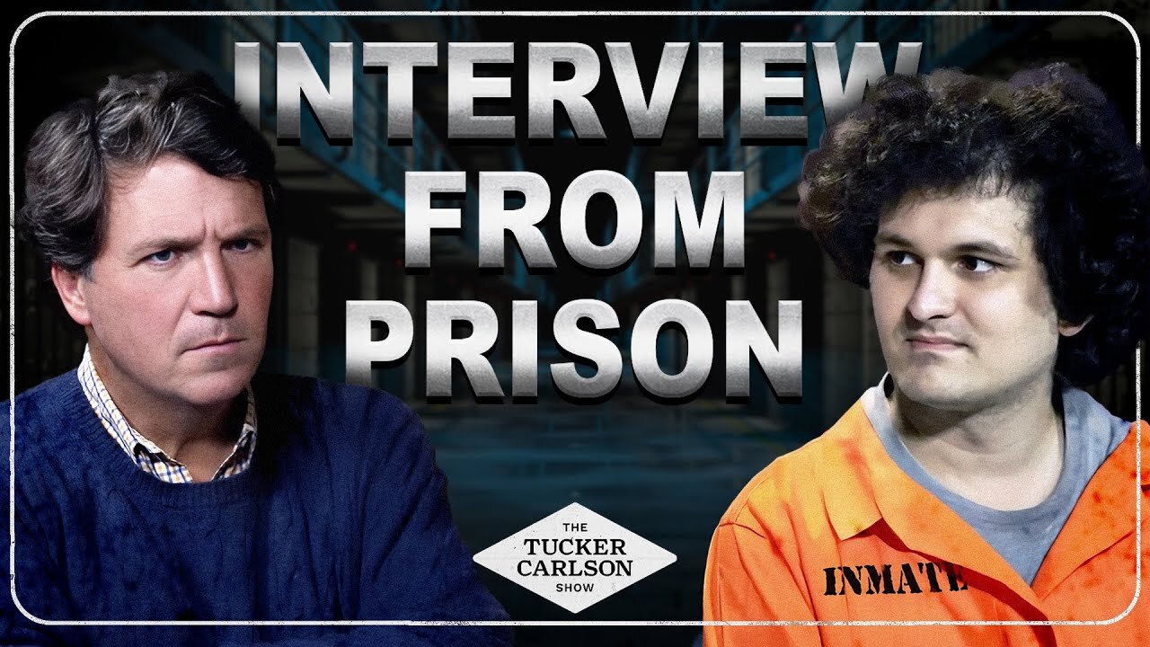 Sam Bankman-Fried on Life in Prison w' Diddy; How Democrats Stole His Money, Betrayed Him - Tucker Carlson