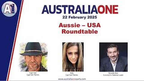 AustraliaOne Party (A1) - Aussie-USA Roundtable (22 February 2025)