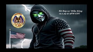 Situation Update w/ Mike King (12.1.25 @ 9PM EDT)