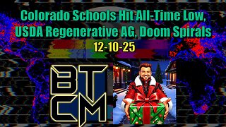 12-10-25 Colorado Schools Hit All-Time Low, USDA Regenerative AG, Doom Spirals & Winter Woes