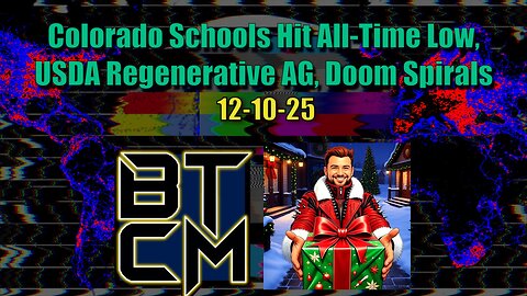 12-10-25 Colorado Schools Hit All-Time Low, USDA Regenerative AG, Doom Spirals & Winter Woes