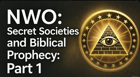 NWO: Secret Societies and Biblical Prophecy: Part 1 🎬