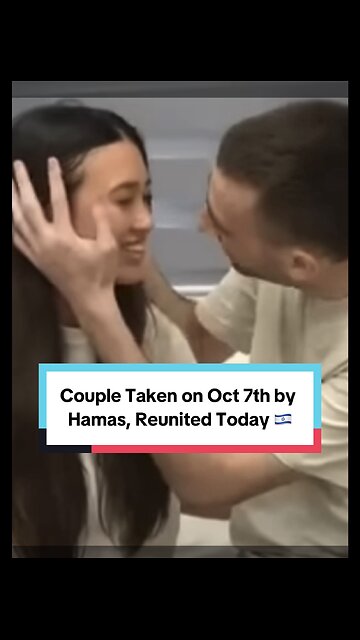 Couple Taken by Hamas Oct 7th Reunited Today