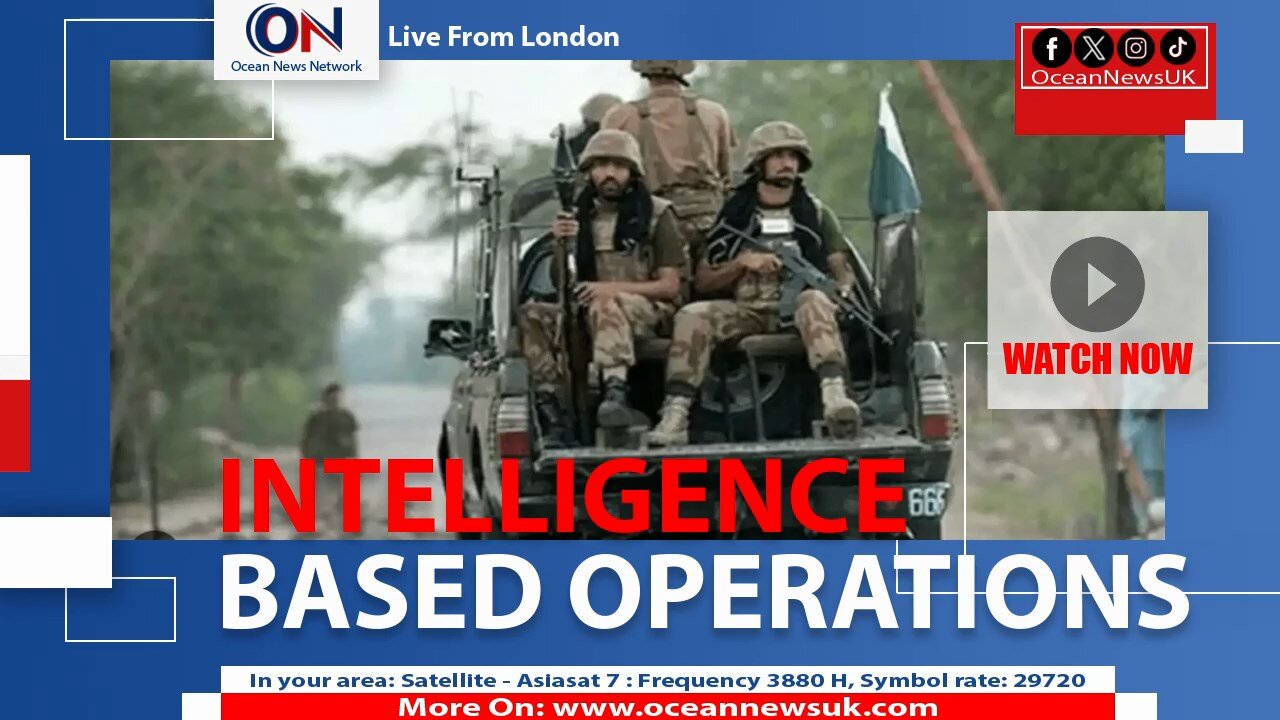 Pakistan’s security forces conducted multiple intelligence-based operations