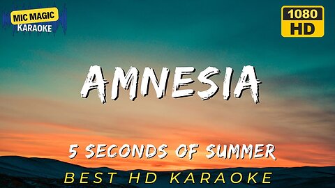 AMNESIA - 5 SECONDS OF SUMMER - KARAOKE
