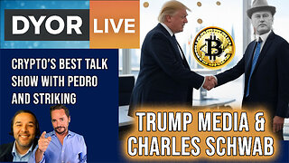 DYOR Live: Truth.Fi ? Charles Schwab partners with Trump Media