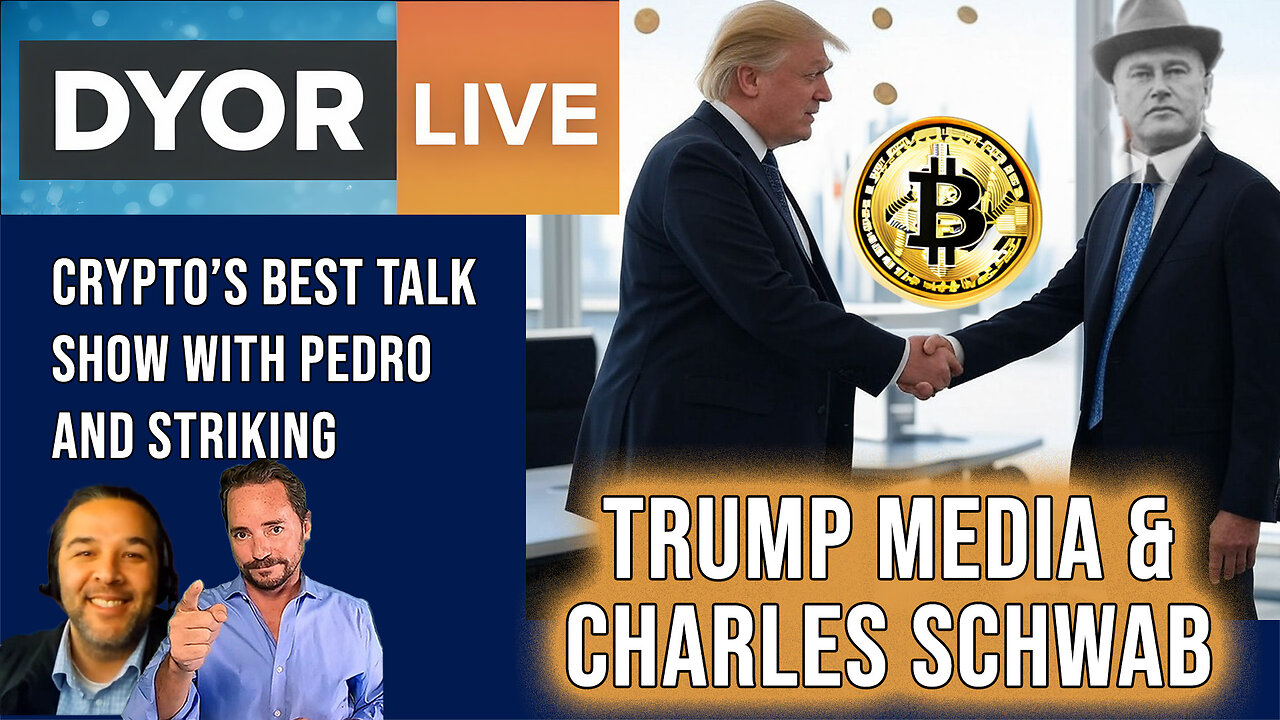 DYOR Live: Truth.Fi ? Charles Schwab partners with Trump Media
