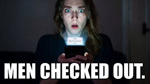 Women Went Too Far And Now Men Have Checked Out of Society