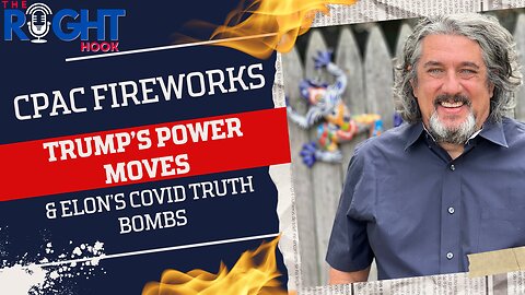 🎤 The Right Hook: CPAC Fireworks, Trump’s Power Moves & Elon’s COVID Truth Bombs! 🚀🔥