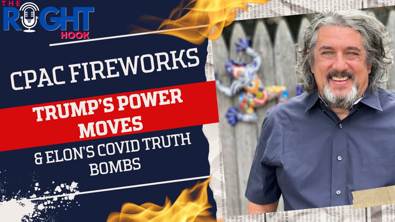 🎤 The Right Hook: CPAC Fireworks, Trump’s Power Moves & Elon’s COVID Truth Bombs! 🚀🔥