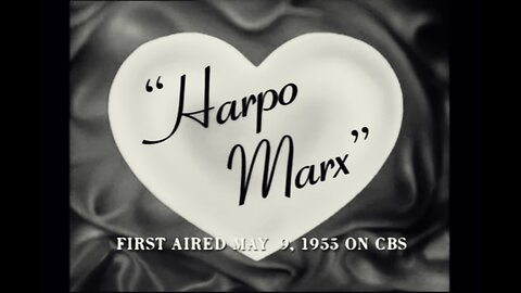 "Harpo Marx" - May 9, 1955