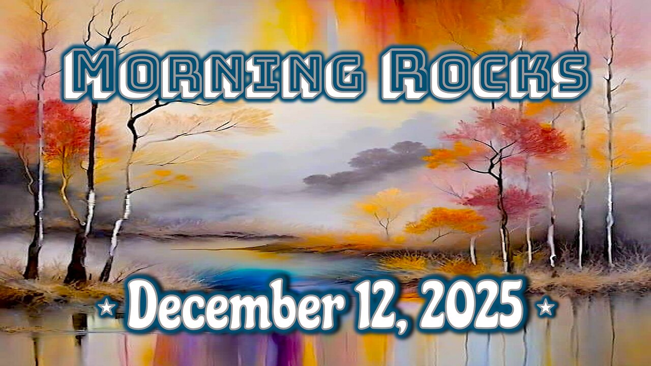 ☀️ Morning Rocks - 12.12.25