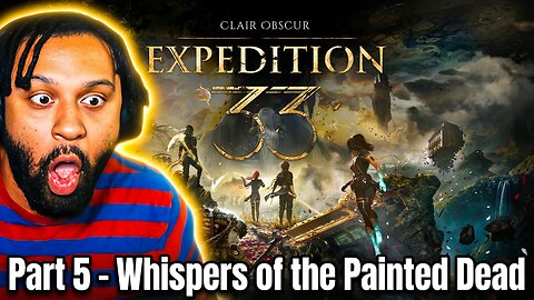 Clair Obscur: Expedition 33 LIVE | Part 5 – Whispers of the Painted Dead 🕳️🎨