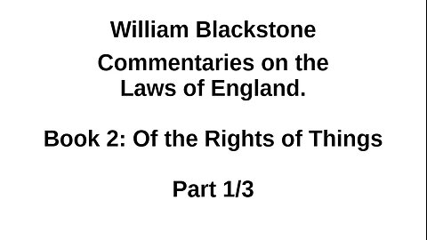 Blackstone – Laws of England – Book 2 Part 1