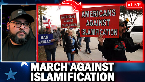 March Against The Islamification Of America - Cam Higby LIVE Stream