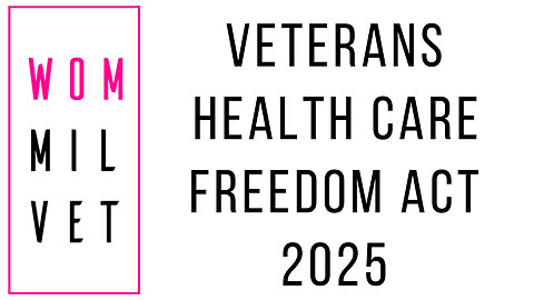 Veterans Health Care Freedom Act 2025: Medical Access with Faster Care, Fewer Barriers!
