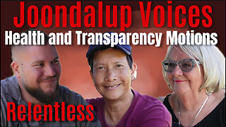 JOONDALUP VOICES: DNA Contamination Health and Transparency Motions on Relentless Ep. 95