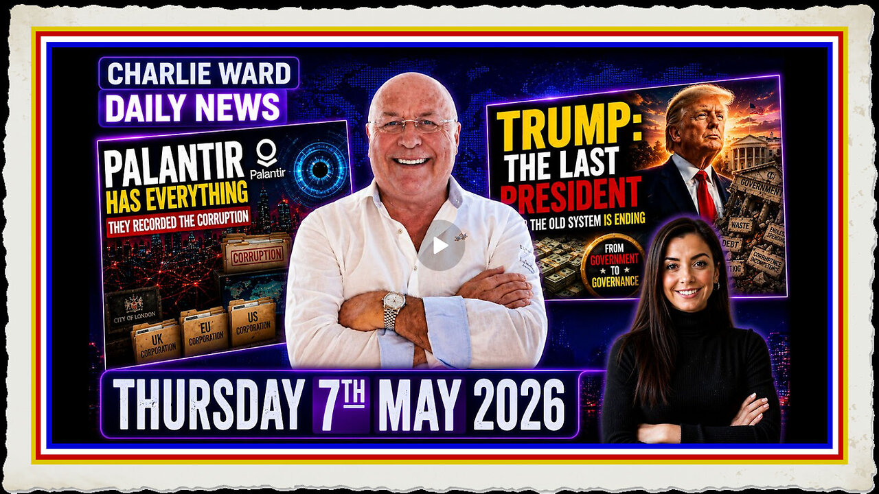 🚨 PALANTIR EXPOSED Trump “LAST PRESIDENT” Warning Charlie Ward Daily News 7 May 2026