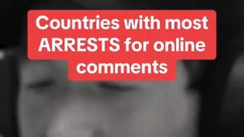 Countries with the most ARRESTS for online comments...