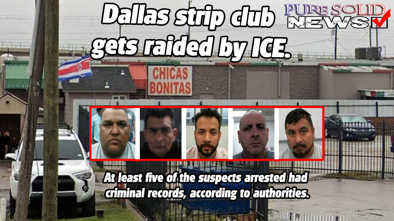 Dallas strip club raided by ICE finds 41 illegals suspected of trafficking humans!