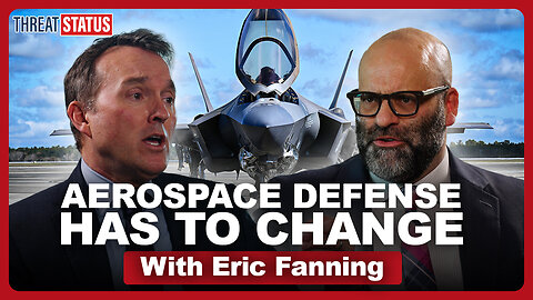 WATCH: Eric Fanning of the Aerospace Industries Association joins Threat Status