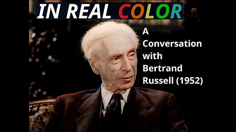 🎙️ A Conversation with Bertrand Russell (1952) Philosopher at age 80 — 4K — In Real Color