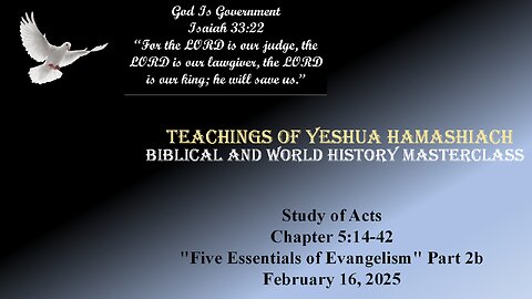 2-16-25 Study of Acts Chapter 5:14-42 "Five Essentials of Evangelism" Part 2b