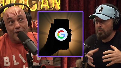 Joe Rogan & Chad Daniels: 'Google Is Always Listening!'