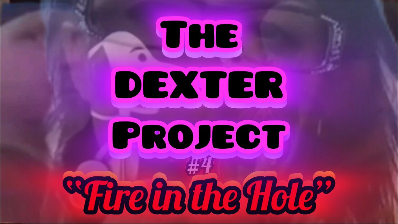 THE DEXTER PROJECT #4: "Fire in the Hole"