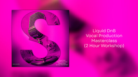 Liquid DnB Vocal Production Masterclass (2 Hour Workshop)