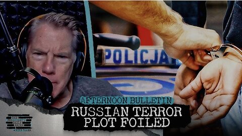 BUSTED: Russian Terror Plot Foiled Inside NATO Territory