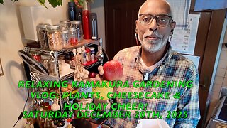 Relaxing Kamakura Gardening Vlog: Plants, Cheesecake & Holiday Cheer