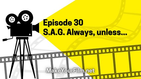 🎬 Episode 30 - SAG Always, Unless...