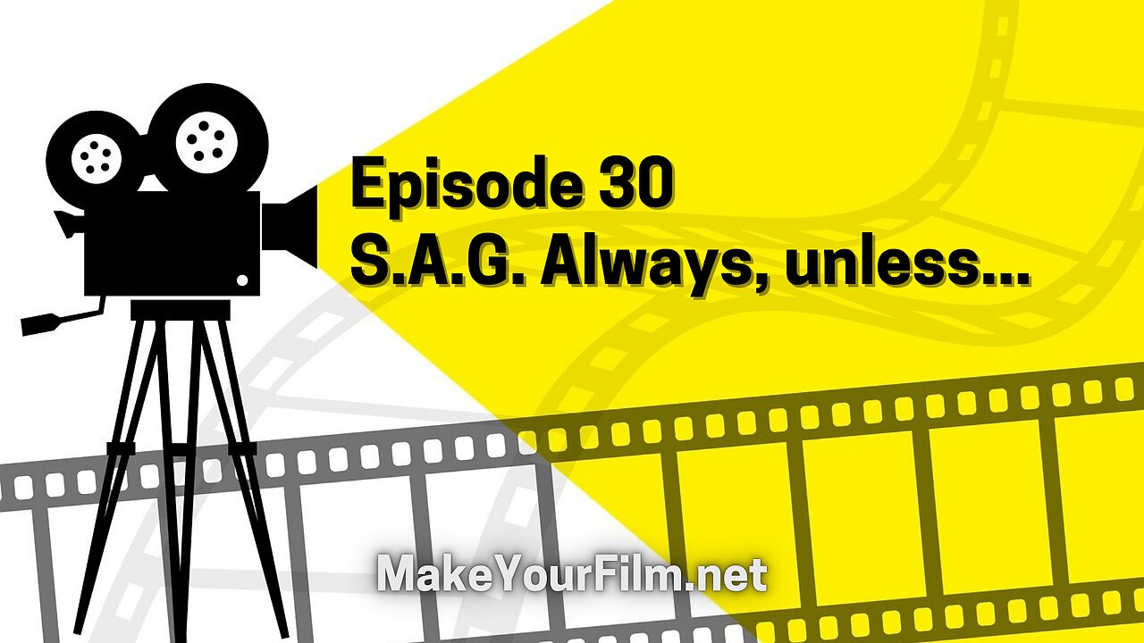 🎬 Episode 30 - SAG Always, Unless...