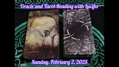 Oracle and Tarot Reading with Lucifer: February 2, 2025