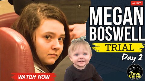 LIVE Coverage: Megan Boswell Trial Day 2 - Exposing the Truth for Baby Evelyn!