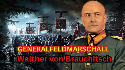 Why Did Hitler Trust Walther von Brauchitsch?