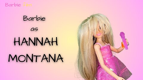 Barbie AS Hannah Montana | Barbie film