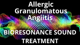 Allergic Granulomatous Angiitis _ Sound therapy session _ Sounds of nature