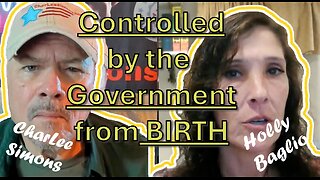 GOVERNMENT CONTROLLED FROM BIRTH-Holly Baglio